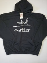 Load image into Gallery viewer, MIND OVER MATTER Hooded sweat Shirts