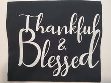 Load image into Gallery viewer, THANKFUL & BLESSED T-SHIRTS