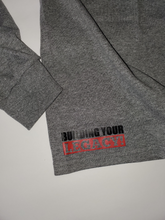 Load image into Gallery viewer, IF YOU DON'T START BUILDING YOUR LEGACY LONG SLEEVE T-SHIRT
