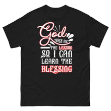 Load image into Gallery viewer, GOD TEACH ME THE LESSON, SO I CAN LEARN THE BLESSING