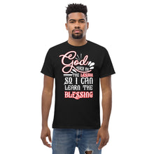 Load image into Gallery viewer, GOD TEACH ME THE LESSON, SO I CAN LEARN THE BLESSING