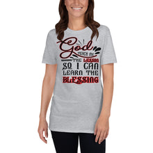 Load image into Gallery viewer, GOD TEACH ME THE LESSON, SO I CAN LEARN THE BLESSING Short-Sleeve Unisex T-Shirt